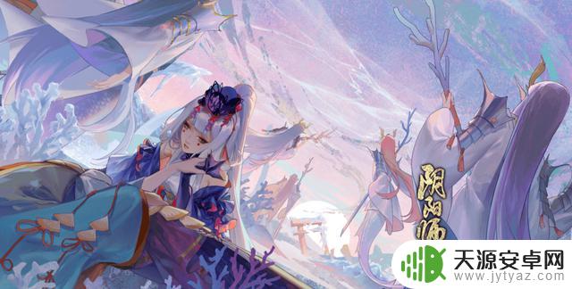 阴阳师4月16日体验服更新:SSR青行灯和SSR荒川技能再次调整总结